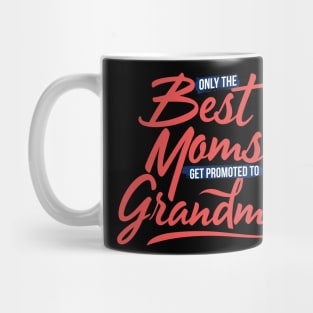 'Best Moms Get Promoted To Grandma' Mother's Day Gift Mug